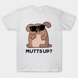 Mutts Up Cute Doggie Pun T-Shirt